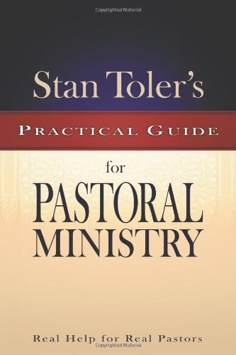 Stan Toler's Practical Guide for Pastoral Ministry (Stan Toler's Practical Guides)