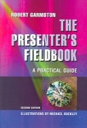The Presenter's Fieldbook: A Practical Guide