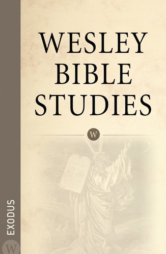 Wesley Bible Studies: Exodus