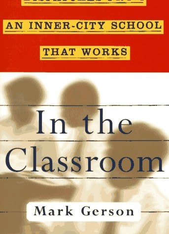 IN THE CLASSROOM: Dispatches from an Inner-City School that Works