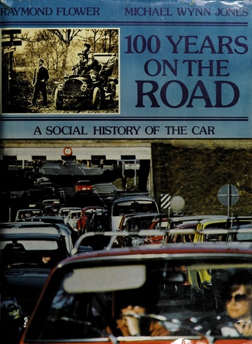100 [One Hundred] Years on the Road: A Social History of the Car