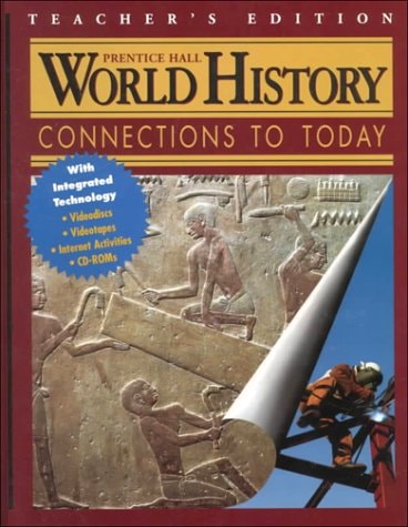 World History: Connections to Today, Teacher's Edition