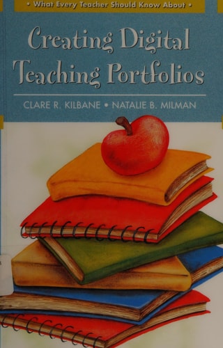 What Every Teacher Should Know About: Creating Digital Teaching Portfolios