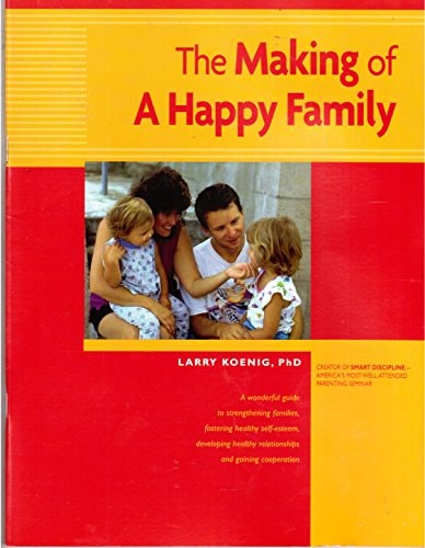 The Making of a Happy Family: A Workbook for Parents