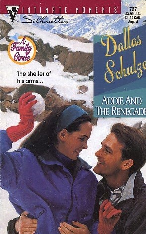 Addie And The Renegade (A Family Circle) (Silhouette Intimate Moments, 727)