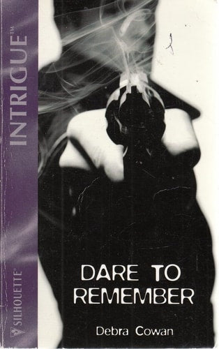 Dare To Remember (Harlequin Intrigue, No 774)