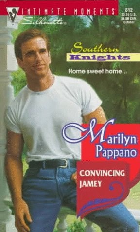Convincing Jamey (Southern Knights) (Silhouette Intimate Moments No. 812)