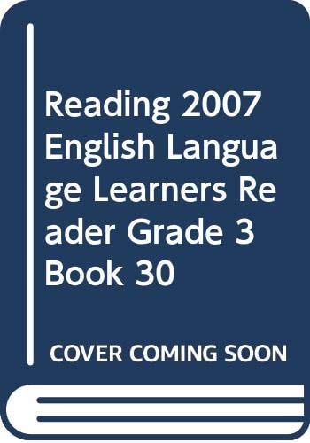 READING 2007 ENGLISH LANGUAGE LEARNERS READER GRADE 3 BOOK 30