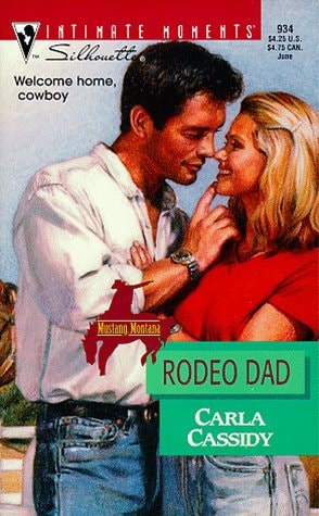 Rodeo Dad: Mustang Montana (Silhouette Intimate Moments No. 934)