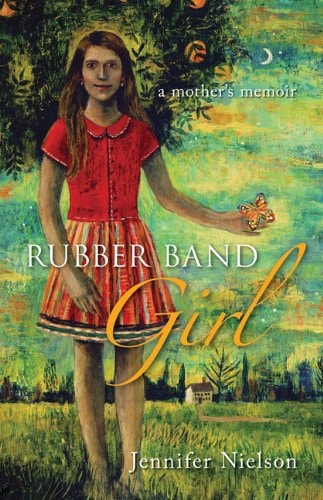 Rubber Band Girl: A Mother's Memoir