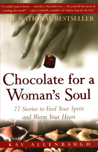 Chocolate for a Woman's Soul: 77 Stories to Feed Your Spirit and Warm Your Heart