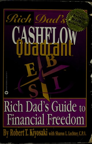 Rich Dad's Cashflow Quadrant Employee, Self-employed, Business Owner, Or Investor-which is the Best Quadrant for You?
