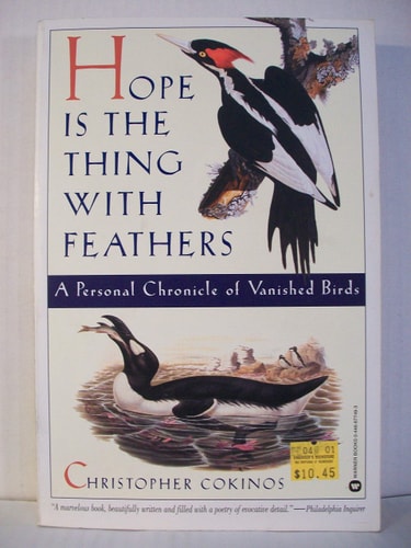 Hope Is the Thing with Feathers: A Personal Chronicle of Vanished Birds