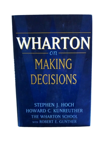 Wharton on Making Decisions