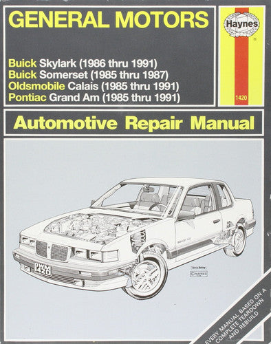 General Motors N-Cars Automotive Repair Manual: Models Covered : 1985 Thru 1987 Buick Somerset : 1985 Thru 1991 Pontiac Grand Am and Oldsmobile Cala (Haynes Automotive Repair Manual Series)
