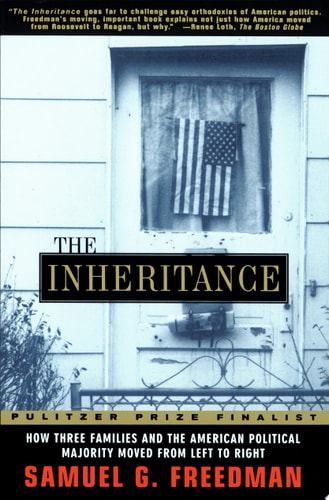 The INHERITANCE: HOW THREE FAMILIES AND THE AMERICAN POLITICAL MAJORITY MOVED FROM LEFT TO RIGHT