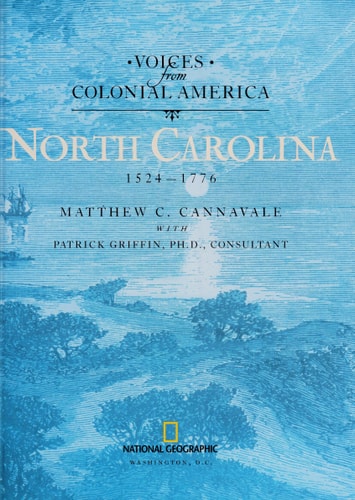 Voices from Colonial America: North Carolina 1524-1776 (National Geographic Voices from ColonialAmerica)