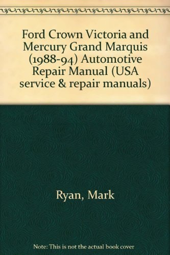 Ford Crown Victoria & Mercury Grand Marquis Automotive Repair Manual (Hayne's Automotive Repair Manual)