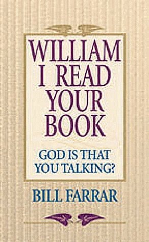 William, I read your book!: (God, did you really say that?)