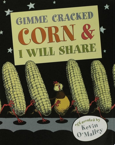 Gimme Cracked Corn and I Will Share
