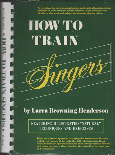 How to Train Singers: Featuring Illustrated Natural Techniques and Exercises