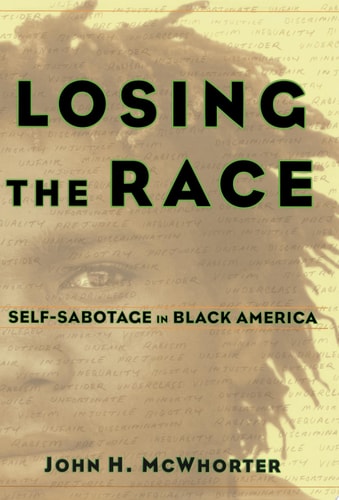 Losing the Race: Self-Sabotage in Black America