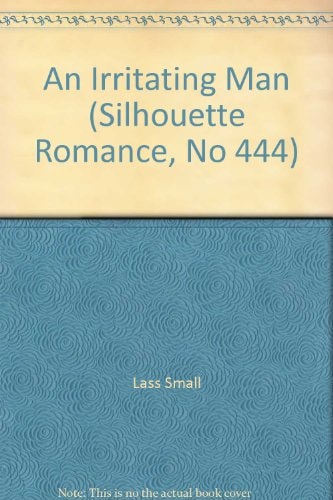 An Irritating Man (Silhouette Romance, No 444)
