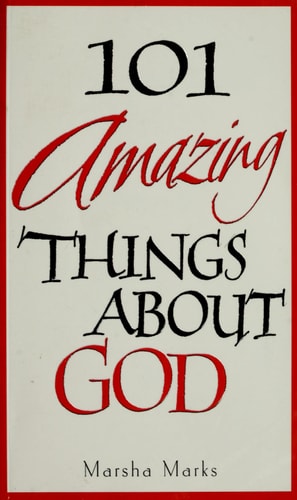 101 Amazing Things About God