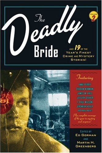 The Deadly Bride and 21 of the Year's Finest Crime and Mystery Stories: Volume II (Year's Finest Crime & Mystery Stories)