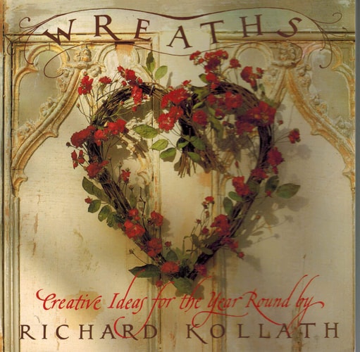 Wreaths: Techniques and Materials...Step-By-Step Projects...Creative Ideas for the Year Round