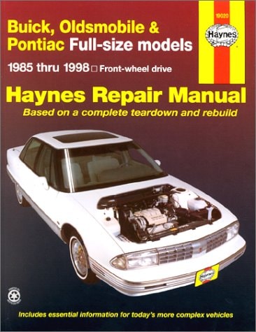 Buick, Olds & Pontiac Full-Size Fwd Models Automotive Repair Manual: 1985-1998 (Haynes Automotive Repair Manual Series, 1627)