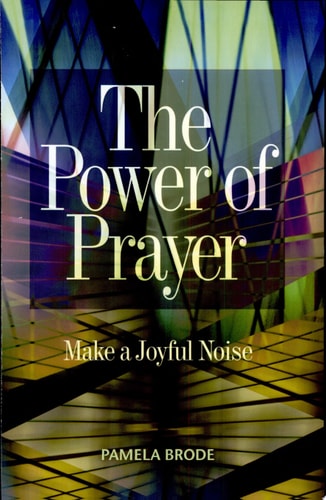 The Power of Prayer: Make a Joyful Noise
