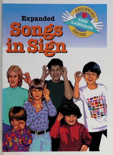 Expanded Songs in Sign (Beginning Sign Language Series) (Signed English)