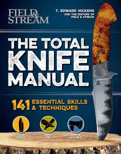 The Total Knife Manual 141 Essential Skills & Techniques