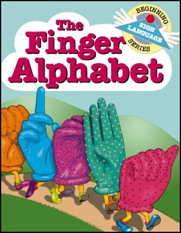 The Finger Alphabet (Beginning Sign Language Series)