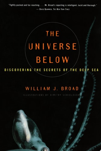 The Universe Below : Discovering the Secrets of the Deep Sea