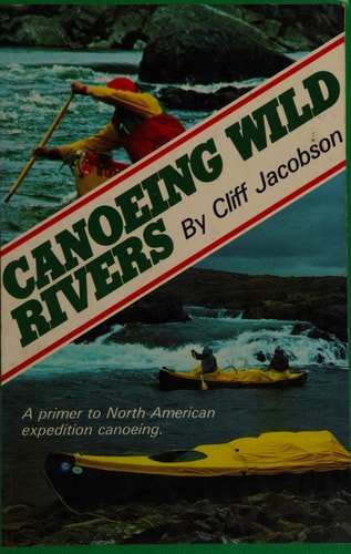 Canoeing Wild Rivers