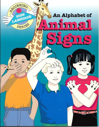Alphabet of Animal Signs (Beginning Sign Language Series)