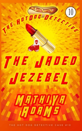 The Jaded Jezebel: The Hot Dog Detective (A Denver Detective Cozy Mystery)