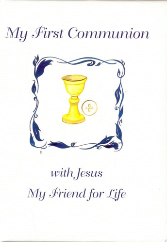 My First Communion with Jesus: My Friend for Life