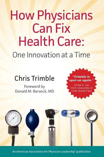 How Physicians Can Fix Health Care