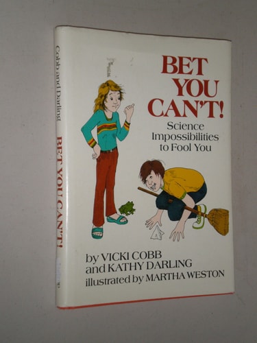Bet You Can't! Science Impossibilities to Fool You