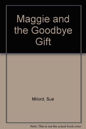 Maggie and the Goodbye Gift