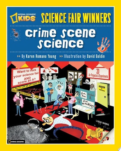 Science Fair Winners: Crime Scene Science: 20 Projects and Experiments about Clues, Crimes, Criminals, and Other Mysterious Things