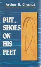 Put Shoes on His Feet Art Chesnut's Life Story