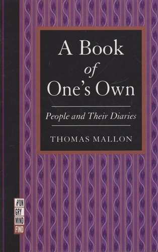 A Book of One's Own: People and Their Diaries