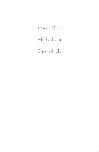 One Day My Soul Just Opened Up: 40 Days and 40 Nights Toward Spiritual Strength and Personal Growth