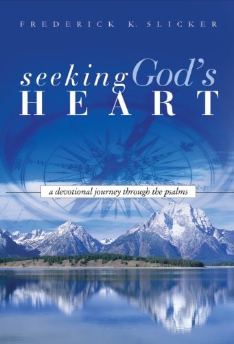 Seeking God's Heart:  A Devotional Journey Through The Psalms