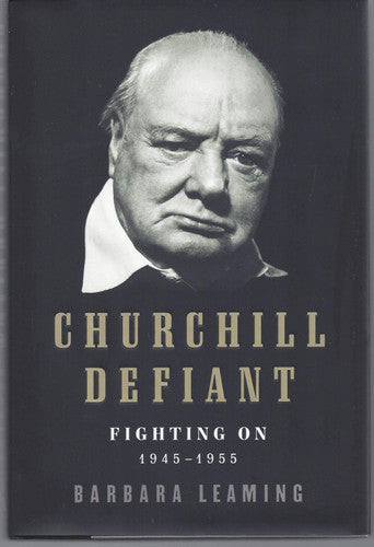 Churchill Defiant Fighting On: 1945-1955