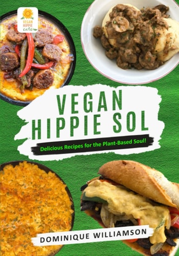 Vegan Hippie Sol: Delicious Recipes for the Plant-Based Soul!